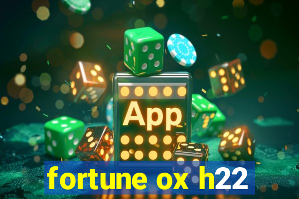 fortune ox h22